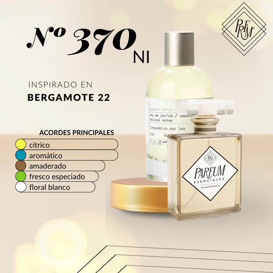 370NI- insperado en BERGAMOTE 22 UNISEX
